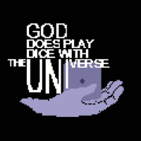 God Does Play Dice with the Universe
